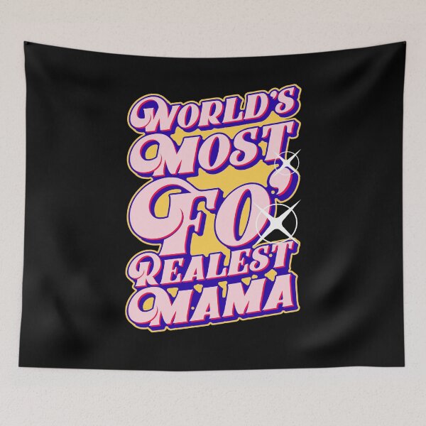 Item preview, World's Most Fo' Realest Mama, Mother's Day Graphic designed and sold by GO SHIRT-TEE.