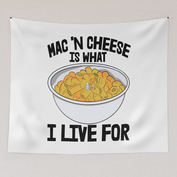 Item preview, Mac'N Cheese Is What I Live For designed and sold by Bendthetrend.
