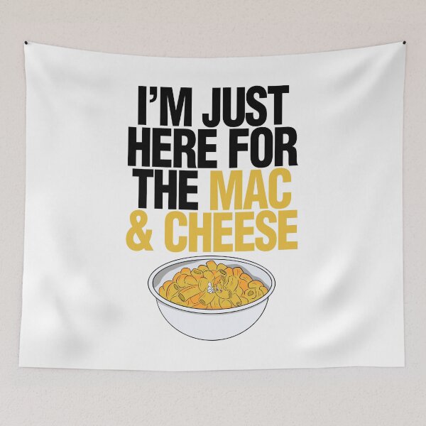 Item preview, I'm Just Here For The Mac & Cheese designed and sold by Bendthetrend.