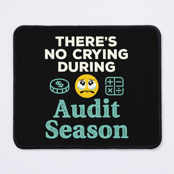 Item preview, There's No Crying During Audit Season Funny Auditor designed and sold by jaygo.