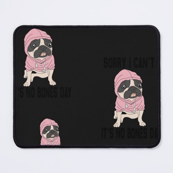 Item preview, No Bones Day Pug Funny Dog Mom and Dog Dad Sorry I Can’t It’s A No Bones Day Sticker designed and sold by SerdAltiok.