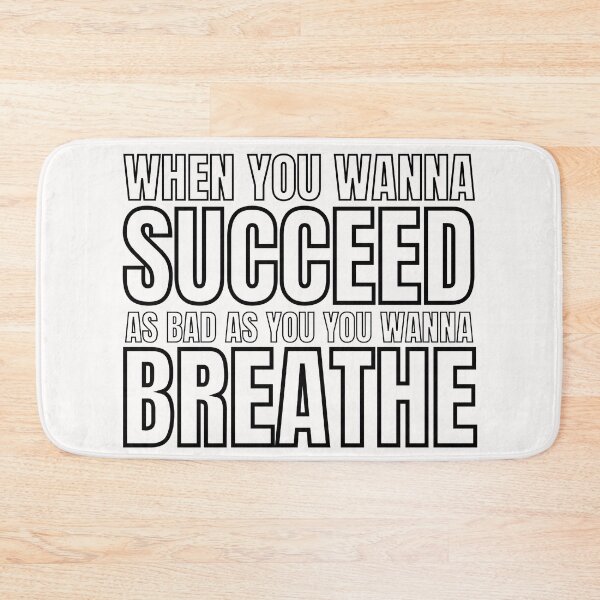 Item preview, When You Wanna Succeed As Bad As You Wanna Breathe 3 designed and sold by KingsManKind.