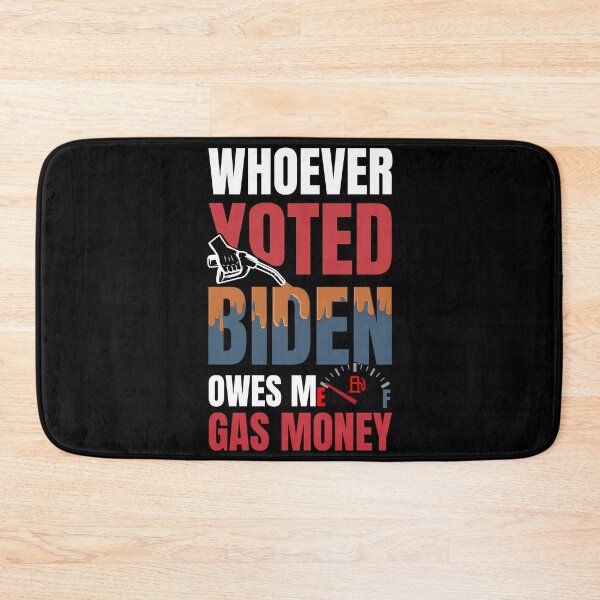 Item preview, Whoever Voted Biden Owes Me Gas Money Funny Political designed and sold by DsignTByMason.