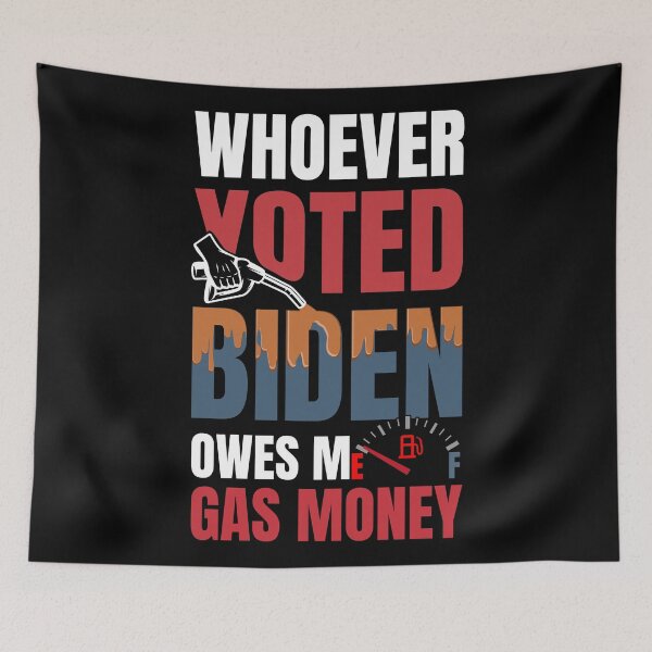 Item preview, Whoever Voted Biden Owes Me Gas Money Funny Political designed and sold by DsignTByMason.