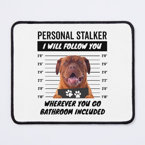 Item preview, Personal Stalker Dog – Dogue De Bordeaux designed and sold by More Cute Dogs.