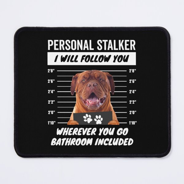 Item preview, Personal Stalker Dog – Dogue De Bordeaux designed and sold by More Cute Dogs.