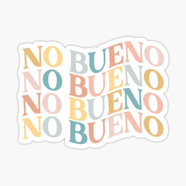 Bueno Sticker for Sale by amesoeur