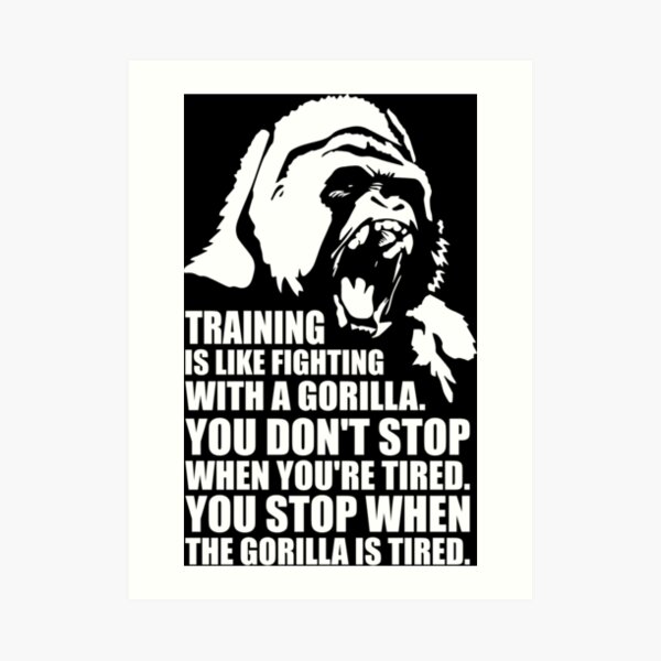 Training Is Like Fighting A Gorilla Art Print