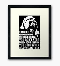 Training Is Like Fighting A Gorilla Framed Print