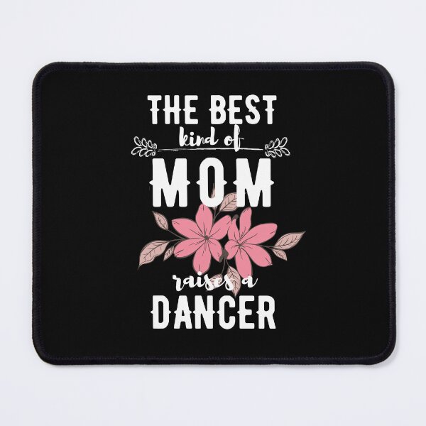 Item preview, The best kind of mom raises dancer designed and sold by reka88.