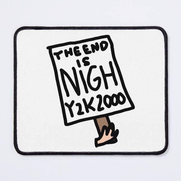 Item preview, Y2K 2000 - The End is Nigh designed and sold by B00RISH.