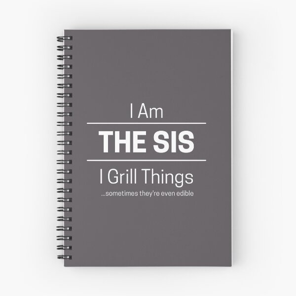 Item preview, Funny Sister Grills Quote Saying, I Am The Sis, I Grill Things, White Text, designed and sold by hjsmith.
