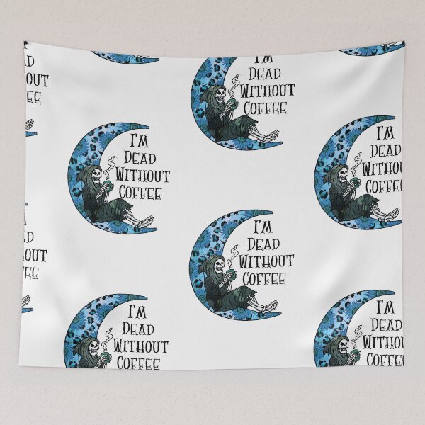 Item preview, Im Dead Without Coffee, Drink Coffee Feel Alive designed and sold by SportyDogShop.