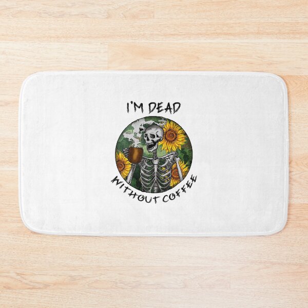 Item preview, Im Dead Without Coffee, Drink Coffee Feel Alive designed and sold by SportyDogShop.