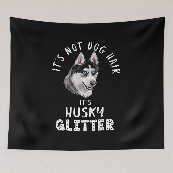 Artikelvorschau, Es handelt sich nicht um Hundehaare, sondern um ein lustiges Hundezitat mit HUSKY-Glitzer entworfen und verkauft von theshirtinator.