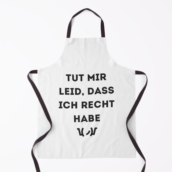 Item preview, TUT MIR LEID, DASS ICH RECHT HABE designed and sold by ApparelFactory.