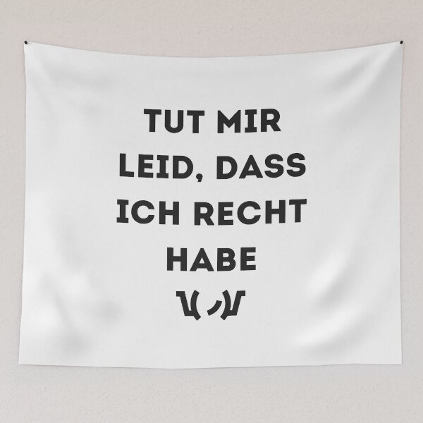 Item preview, TUT MIR LEID, DASS ICH RECHT HABE designed and sold by ApparelFactory.