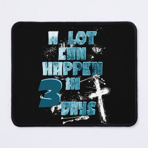 Item preview, A Lot Can Happen in 3 Days, Christian Quote designed and sold by orangeblue21.