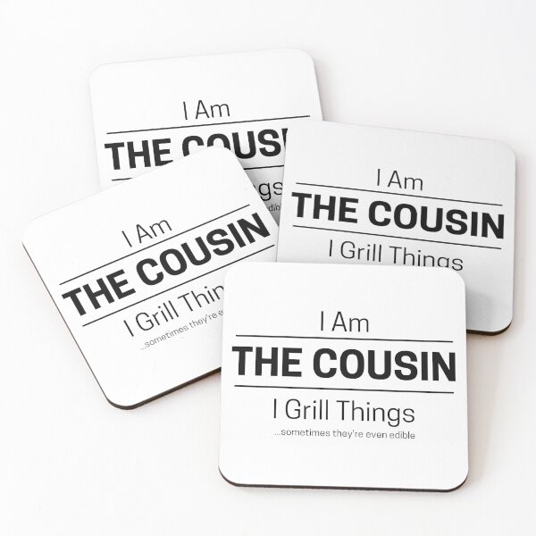 Item preview, Funny Cousin Grills Quote Saying, I Am The Cousin, I Grill Things, Black Text, designed and sold by hjsmith.