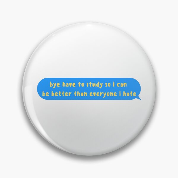 Item preview, bye have to study so i can  be better than everyone i hate , bye have to study designed and sold by Every Pet  Shirts.