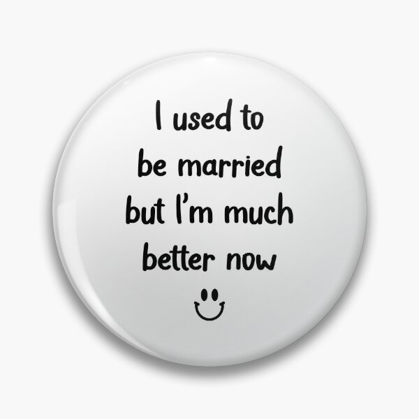 Item preview, I used to be married but I’m much better now designed and sold by Fam19.