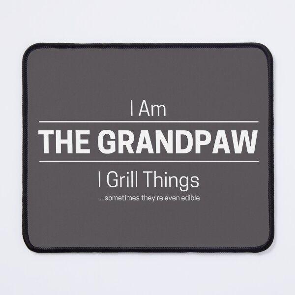 Item preview, Funny Grandad Grills Quote Saying, I Am The Grandpaw, I Grill  Things, White Text designed and sold by hjsmith.
