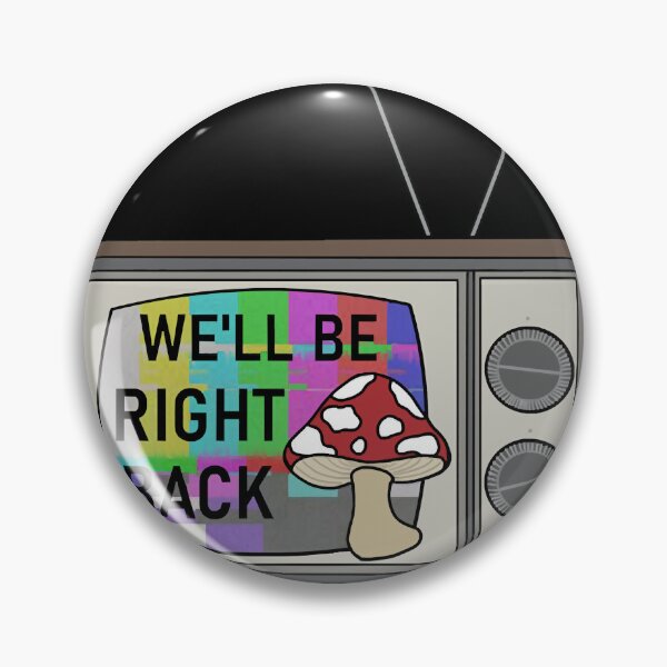Item preview, we&x27;ll be right back mushroom TV  designed and sold by BACHAcdx.