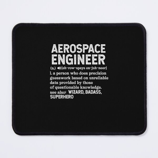 Item preview, Aerospace Engineer Definition A person who does precision guesswork based on unreliable data provided by those of questionable knowledge. See also wizard, badass, superhero designed and sold by TeesYouWant.