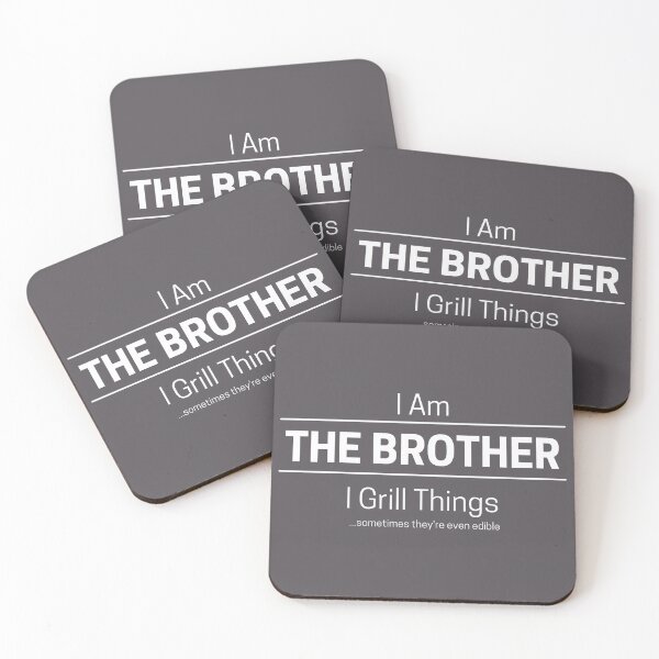 Item preview, Funny Brother Grills Quote Saying, I Am The Brother, I Grill  Things, White Text designed and sold by hjsmith.