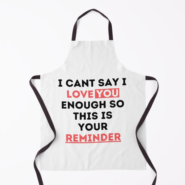 Item preview, i cant say i love you enough so this is your reminder funny  designed and sold by Magicalair.