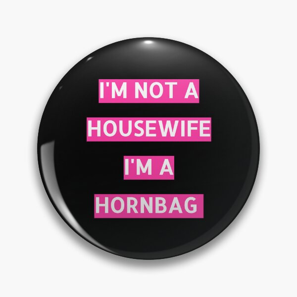 Item preview, Kath and Kim Im not a housewife Im a Hornbag Quote designed and sold by avit1.