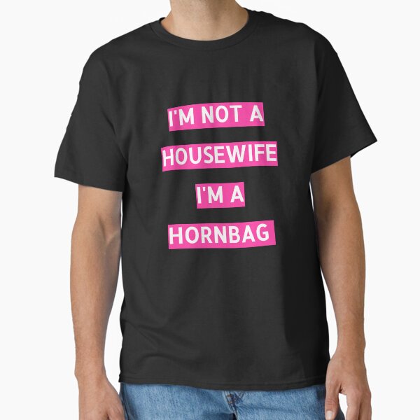 Item preview, Kath and Kim Im not a housewife Im a Hornbag Quote designed and sold by avit1.