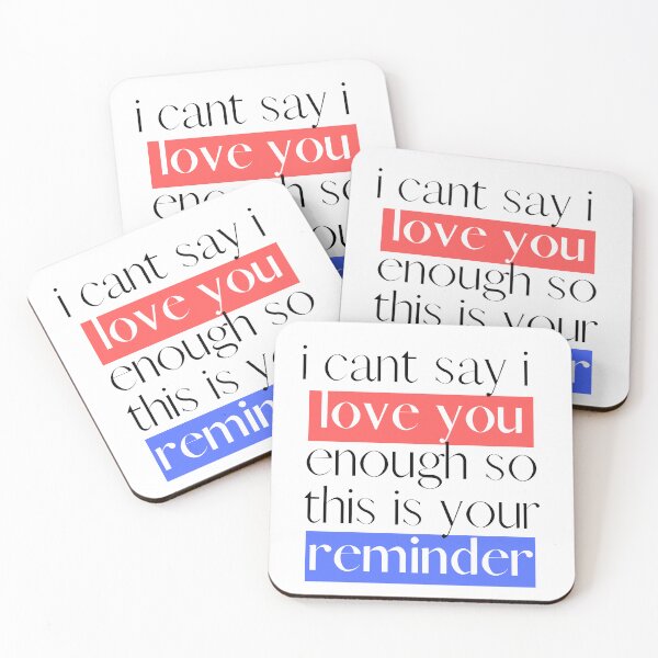 Item preview, i cant say i love you enough so this is your reminder  relationship goals designed and sold by Magicalair.
