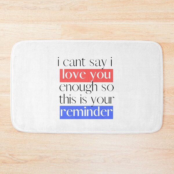Item preview, i cant say i love you enough so this is your reminder  relationship goals designed and sold by Magicalair.
