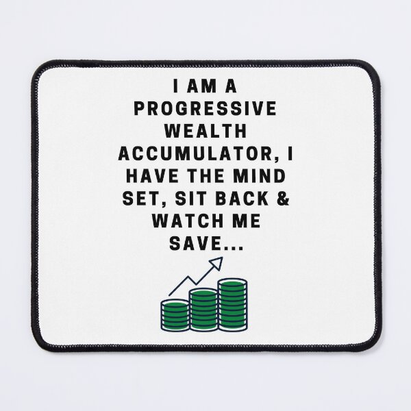 Item preview, I am a Progressive Wealth Accumulator designed and sold by TIPJ.