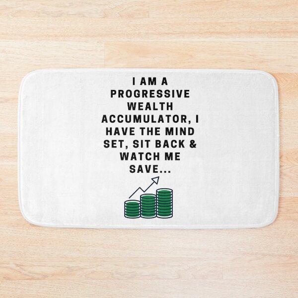 Item preview, I am a Progressive Wealth Accumulator designed and sold by TIPJ.