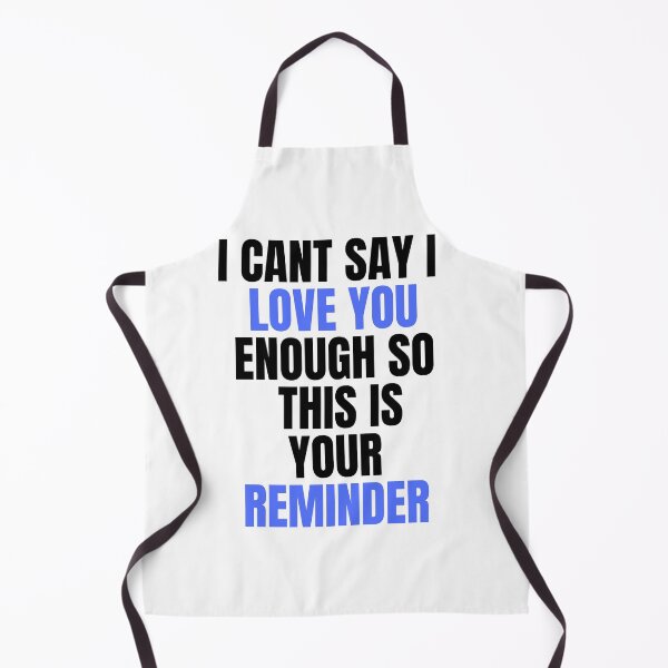 Item preview, Copy of i cant say i love you enough so this is your reminder relationship goals for your boyfriend designed and sold by Magicalair.
