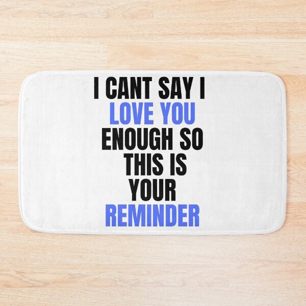 Item preview, Copy of i cant say i love you enough so this is your reminder  relationship goals for your boyfriend designed and sold by Magicalair.