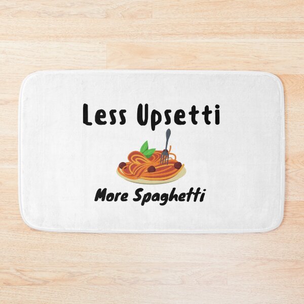 Item preview, Less Upsetti More Spaghetti , Funny Spaghetti Quote , Spaghetti Lover  designed and sold by Every Pet  Shirts.