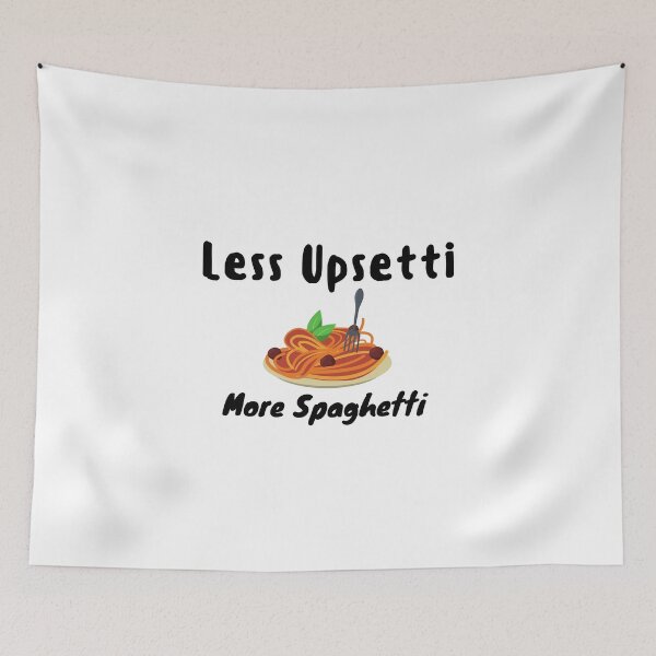 Item preview, Less Upsetti More Spaghetti , Funny Spaghetti Quote , Spaghetti Lover  designed and sold by Every Pet  Shirts.
