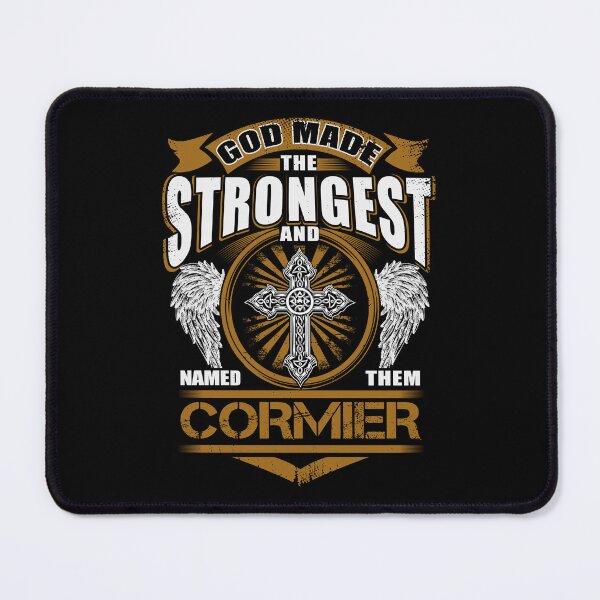 Item preview, Cormier Name T Shirt - God Found Strongest And Named Them Cormier Gift Item Tee designed and sold by stacyarmst.