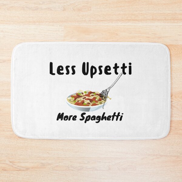 Item preview, Less Upsetti More Spaghetti , Funny Spaghetti Quote , Spaghetti Lover  designed and sold by Every Pet  Shirts.