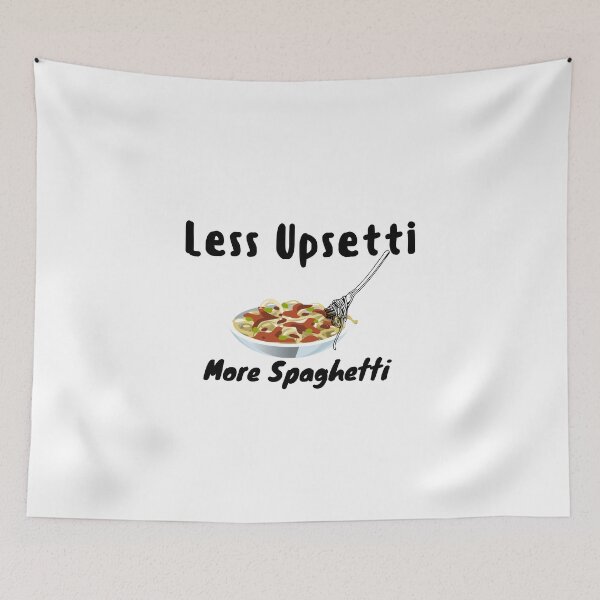 Item preview, Less Upsetti More Spaghetti , Funny Spaghetti Quote , Spaghetti Lover  designed and sold by Every Pet  Shirts.