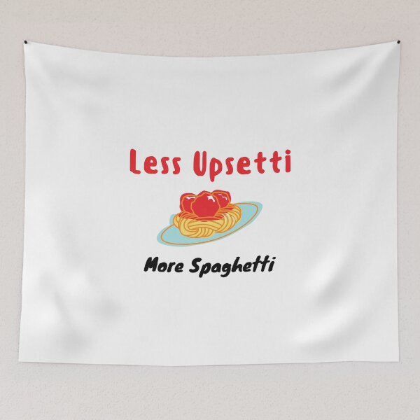 Item preview, Less Upsetti More Spaghetti , Funny Spaghetti Quote , Spaghetti Lover  designed and sold by Every Pet  Shirts.