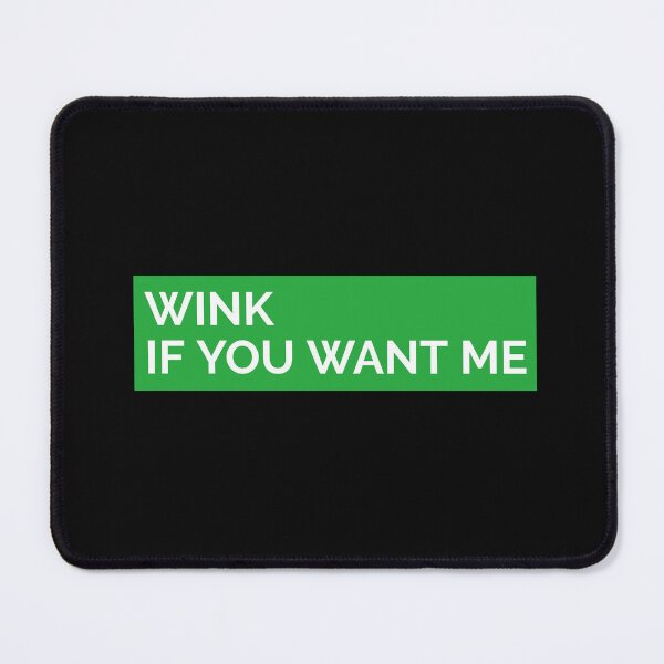 Item preview, Wink If You Want Me Funny Pick Up Line Essential T-Shirt designed and sold by bestfunonline.