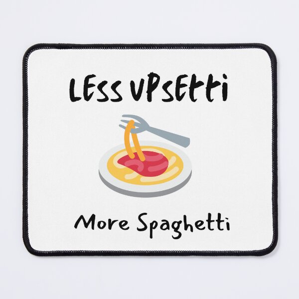Item preview, Less Upsetti More Spaghetti , Funny Spaghetti Quote , Spaghetti Lover  designed and sold by Every Pet  Shirts.
