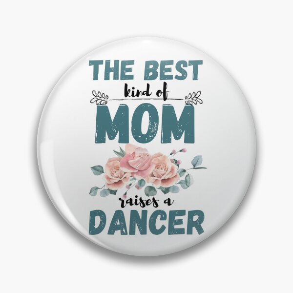 Item preview, The best kind of mom raises dancer designed and sold by reka88.