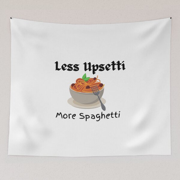 Item preview, Less Upsetti More Spaghetti , Funny Spaghetti Quote , Spaghetti Lover  designed and sold by Every Pet  Shirts.