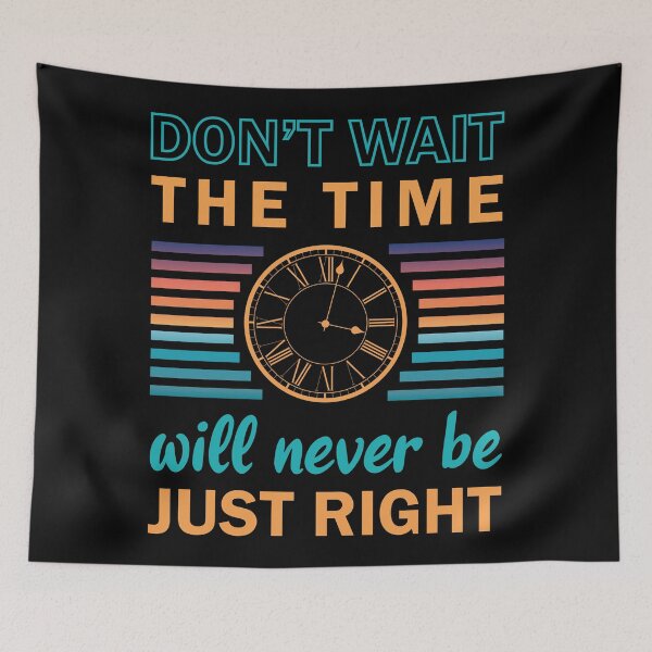 Item preview, Do not wait the time will never be just right - motivational quotes for success in life - Quotes about life motivational designed and sold by Alice-Elgawi.