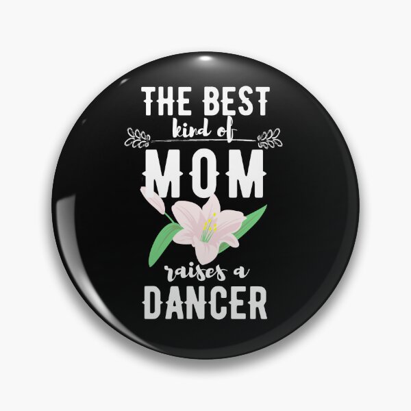 Item preview, The best kind of mom raises dancer designed and sold by reka88.